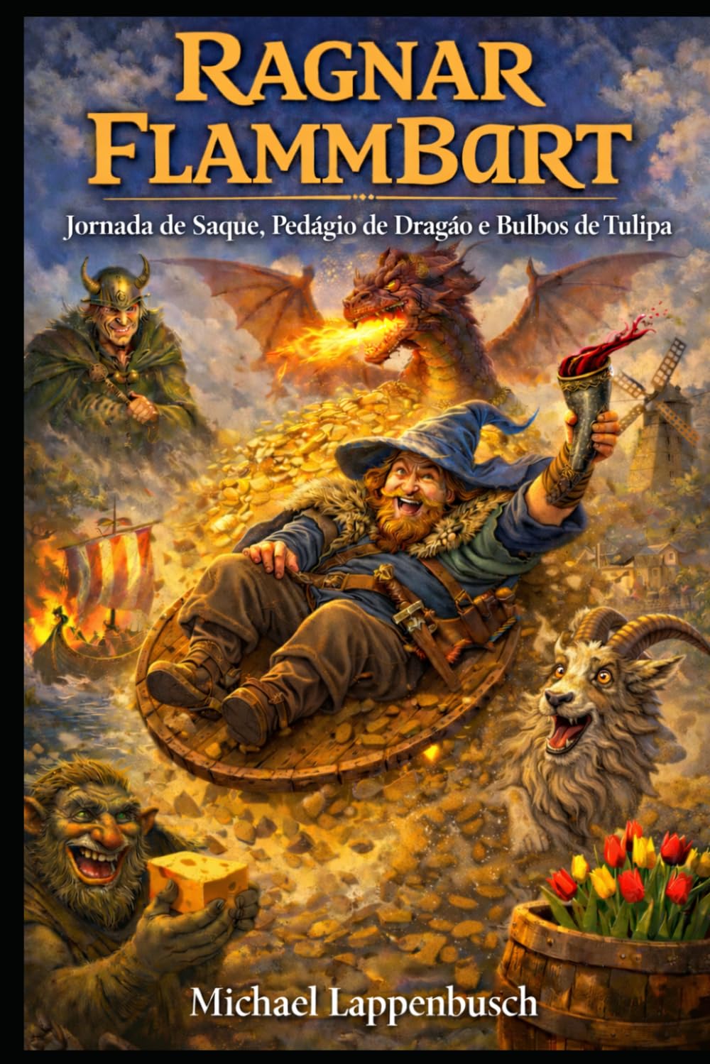 Ragnar Flammbart - Jornada de Saque, Pedágio de Dragão e Bulbos de Tulipa: 2 (Ragnar Flammbart (Português do Brasil))