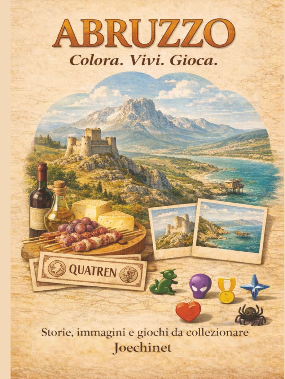 Abruzzo: Colora, Vivi, Gioca: Libro da colorare e da vivere: racconti, illustrazioni e gioco da tavolo fai-da-te ispirato all'Abruzzo (Colora, Vivi, Gioca – L’Italia da scoprire regione per regione)
