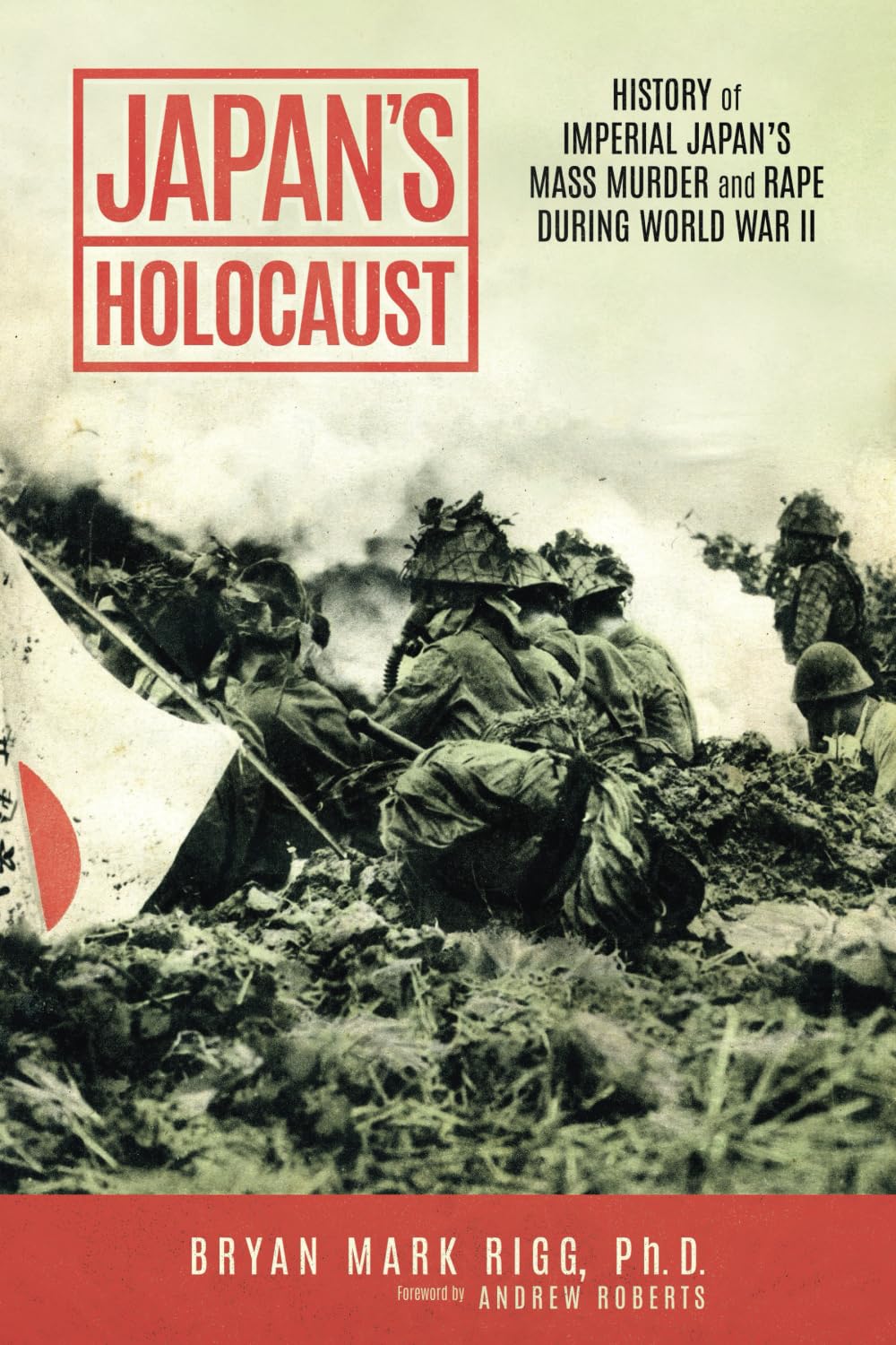 Japan’s Holocaust: History of Imperial Japan’s Mass Murder and Rape During World War II