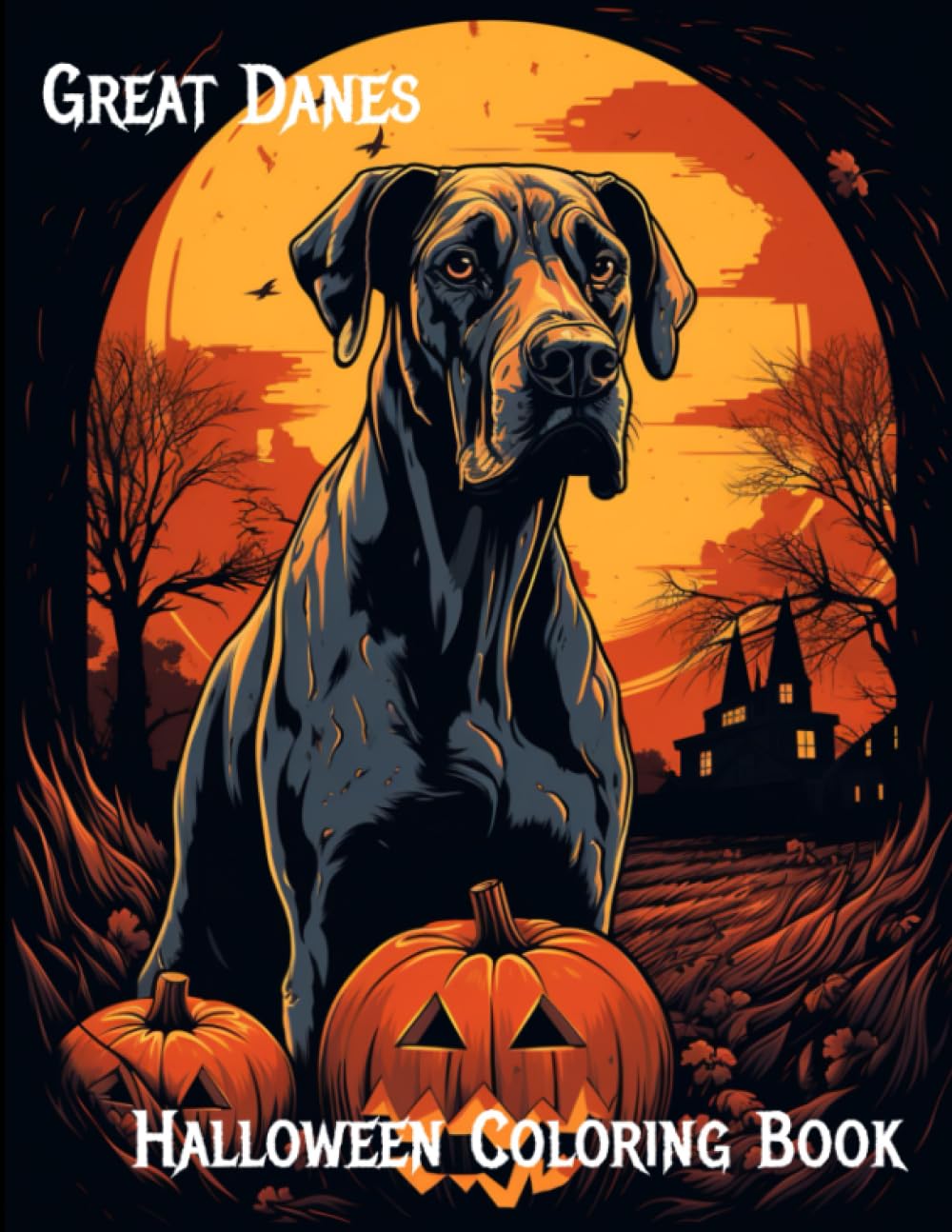 Great Danes Halloween Coloring Book: Spooky Black Background Coloring Book Featuring Halloween Scenes And Great Dane Dogs