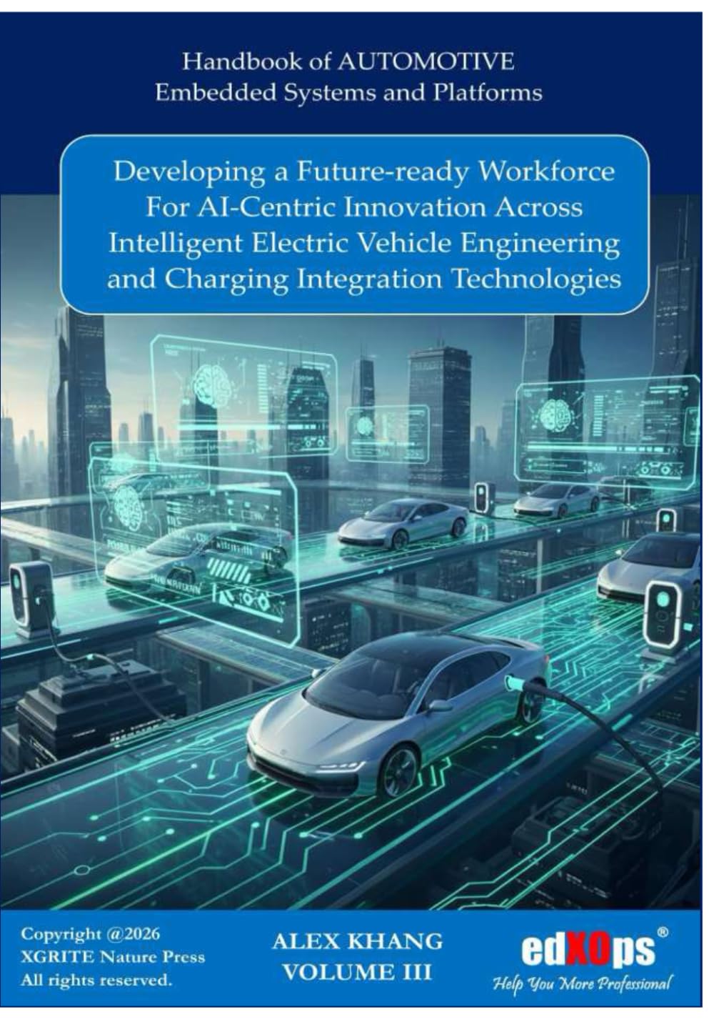 Developing a Future-Ready Workforce for AI-Centric Innovation Across Intelligent Electric Vehicle Engineering and Charging Integration Technologies