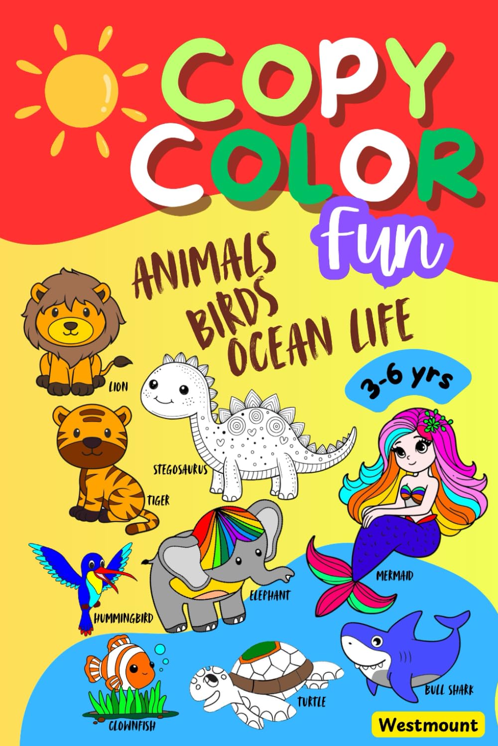 COPY COLOR FUN | Coloring books for kids - animals, ocean-life & birds | 82 pages with thick lines: Names of Animals & Sealife