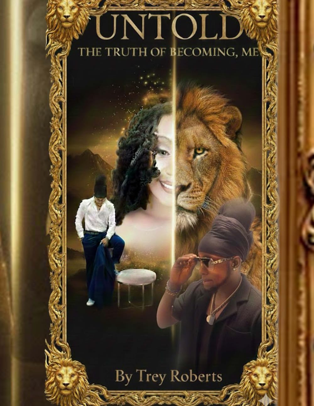 Untold: The Truth of Becoming Me: A Journey of Resilience, Motherhood, and Identity