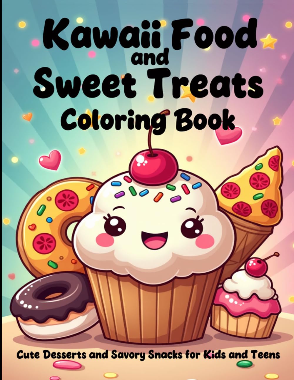 Kawaii Food and Sweet Treats Coloring Book: Cute Desserts and Savory Snacks for Kids and Teens: 50 Bold and Easy Coloring Pages featuring Munchies, ... Characters for Stress Relief and Creative Fun