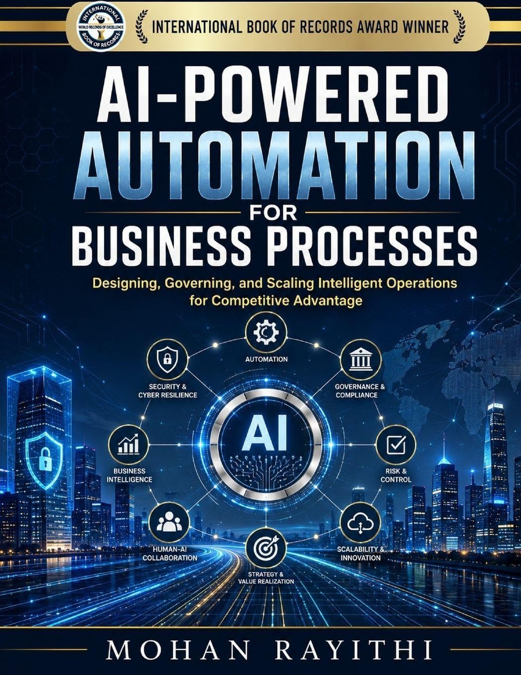 AI-POWERED AUTOMATION FOR BUSINESS PROCESSES: Designing, Governing, and Scaling Intelligent Operations for Competitive Advantage