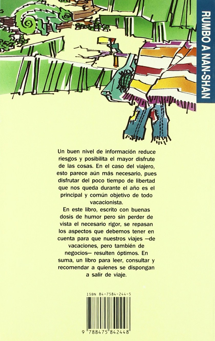 El viajero precavido: Todo lo que usted quiso saber antes de viajar pero temía preguntar (Rumbo a Nan-Shan)