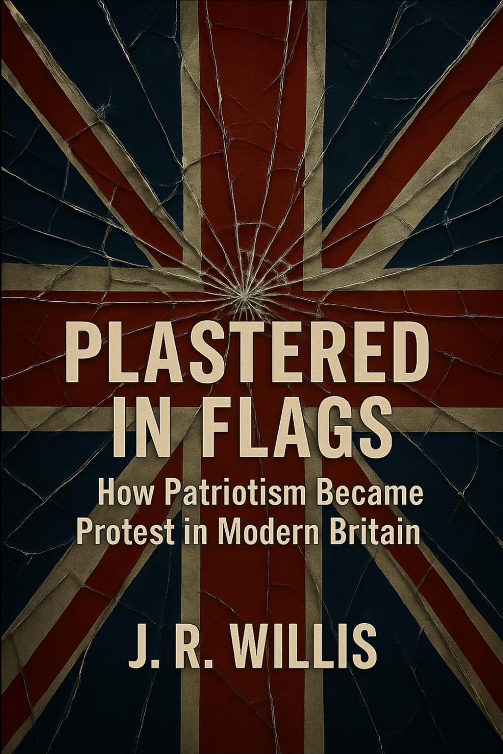 Plastered in flags: How Patriotism Became Protest in Modern Britain