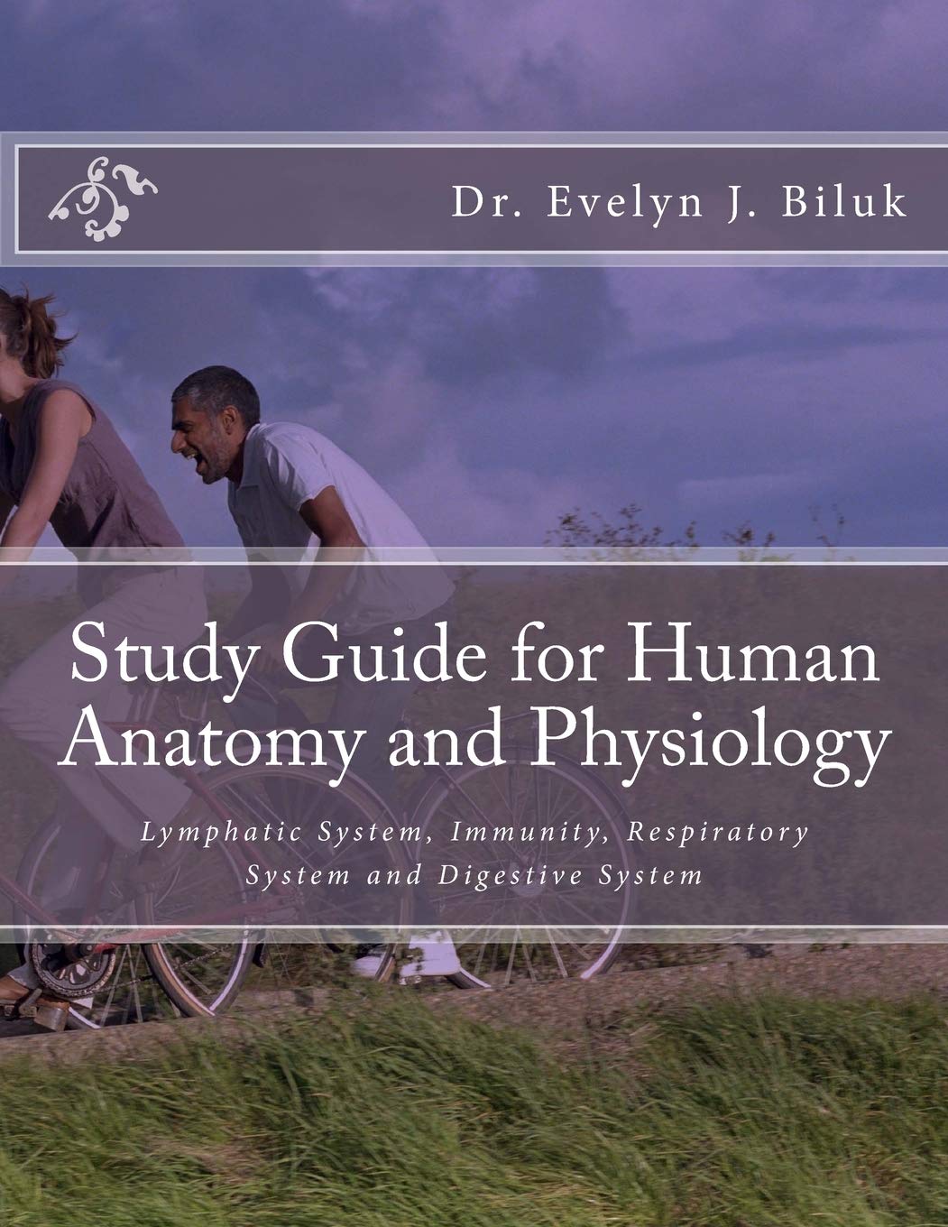 Study Guide for Human Anatomy and Physiology: Lymphatic System, Immunity, Respiratory System and Digestive System