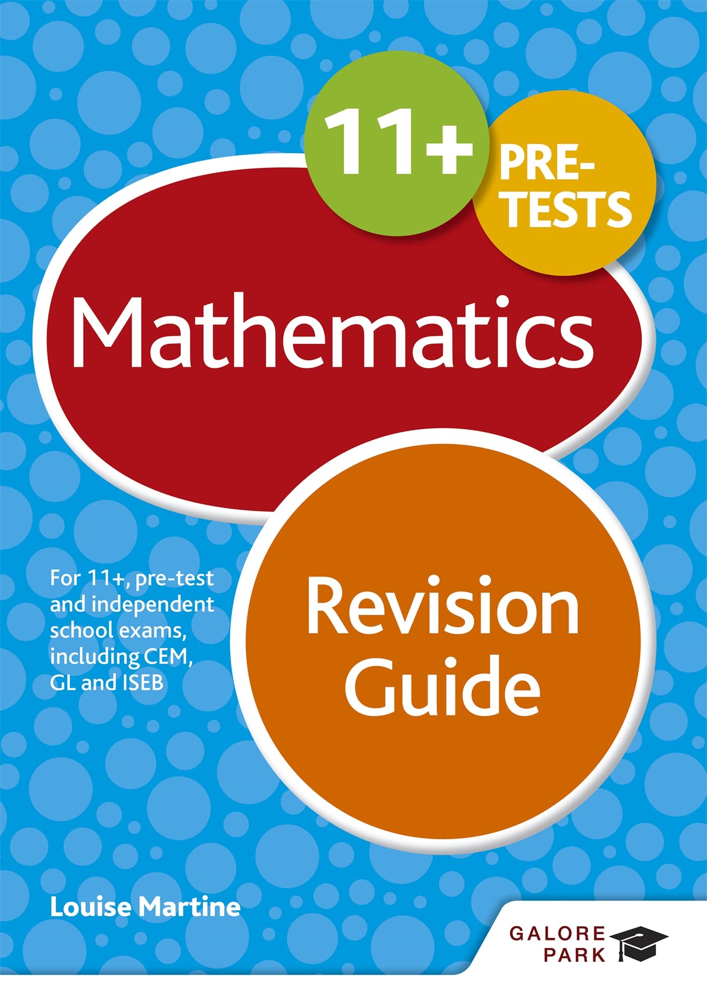 11+ Maths Revision Guide 2nd edition By Louise Martine