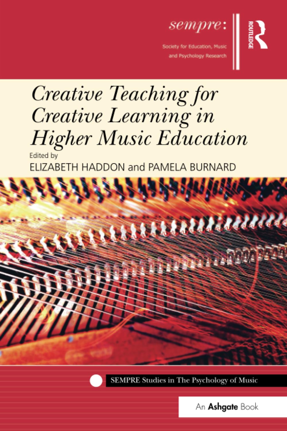 Creative Teaching for Creative Learning in Higher Music Education (SEMPRE Studies in The Psychology of Music)