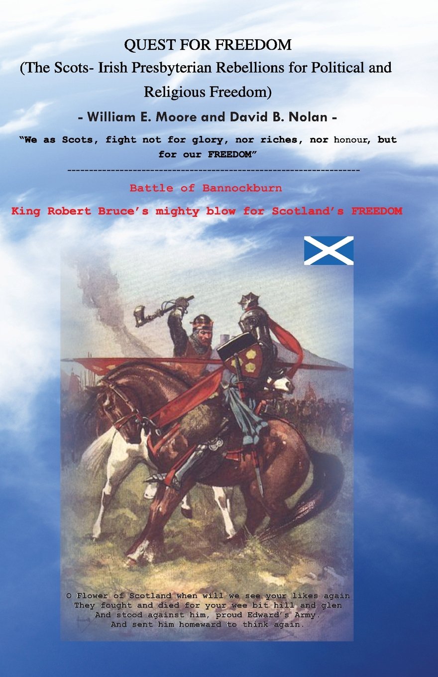 QUEST FOR FREEDOM: The Scots-Irish Presbyterian Rebellions for Political and Religious Freedom