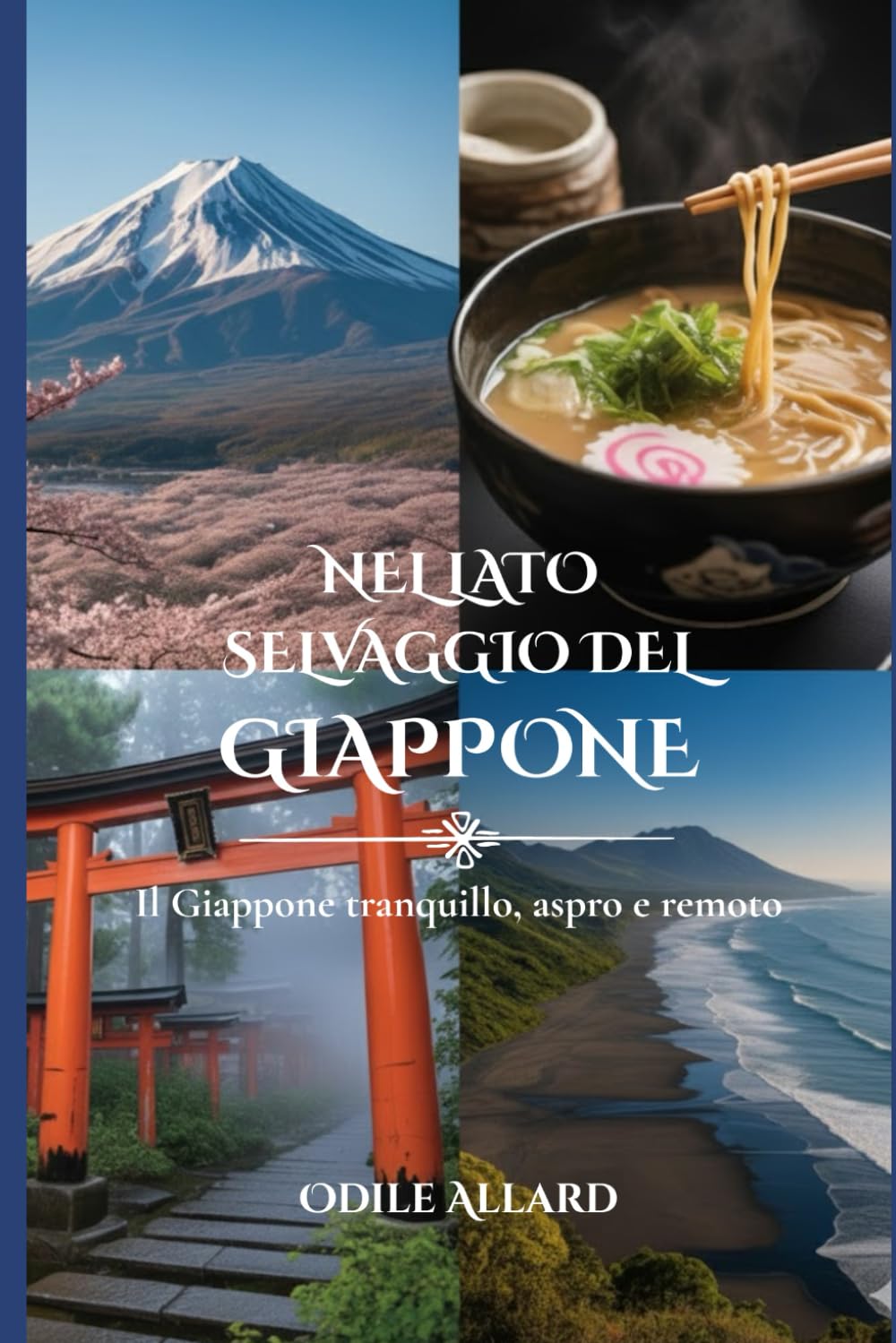 Nel lato selvaggio del Giappone: Il Giappone tranquillo, aspro e remoto (Into the wild side series)