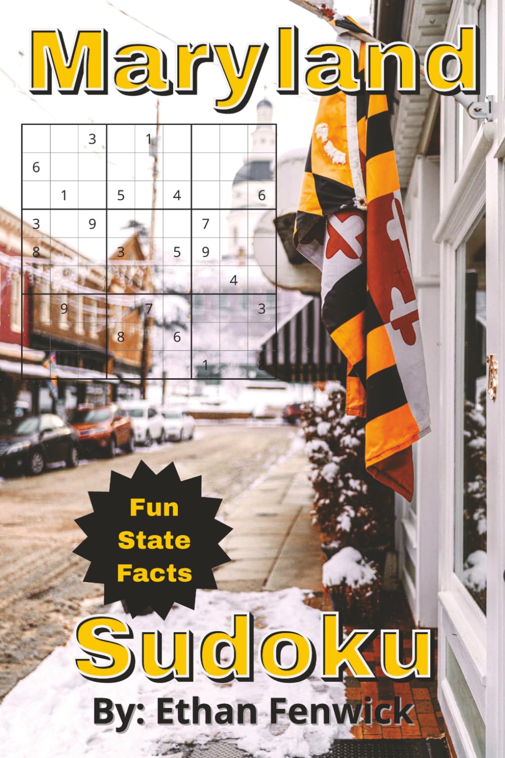 Maryland Sudoku Puzzle Book: Sudoku Puzzle of Maryland Fun Facts | Entertain, Challenge, and Unwind with Fascinating Maryland Facts | 6x9 Inches, 110 Pages | 50+ Puzzles | Solutions Included