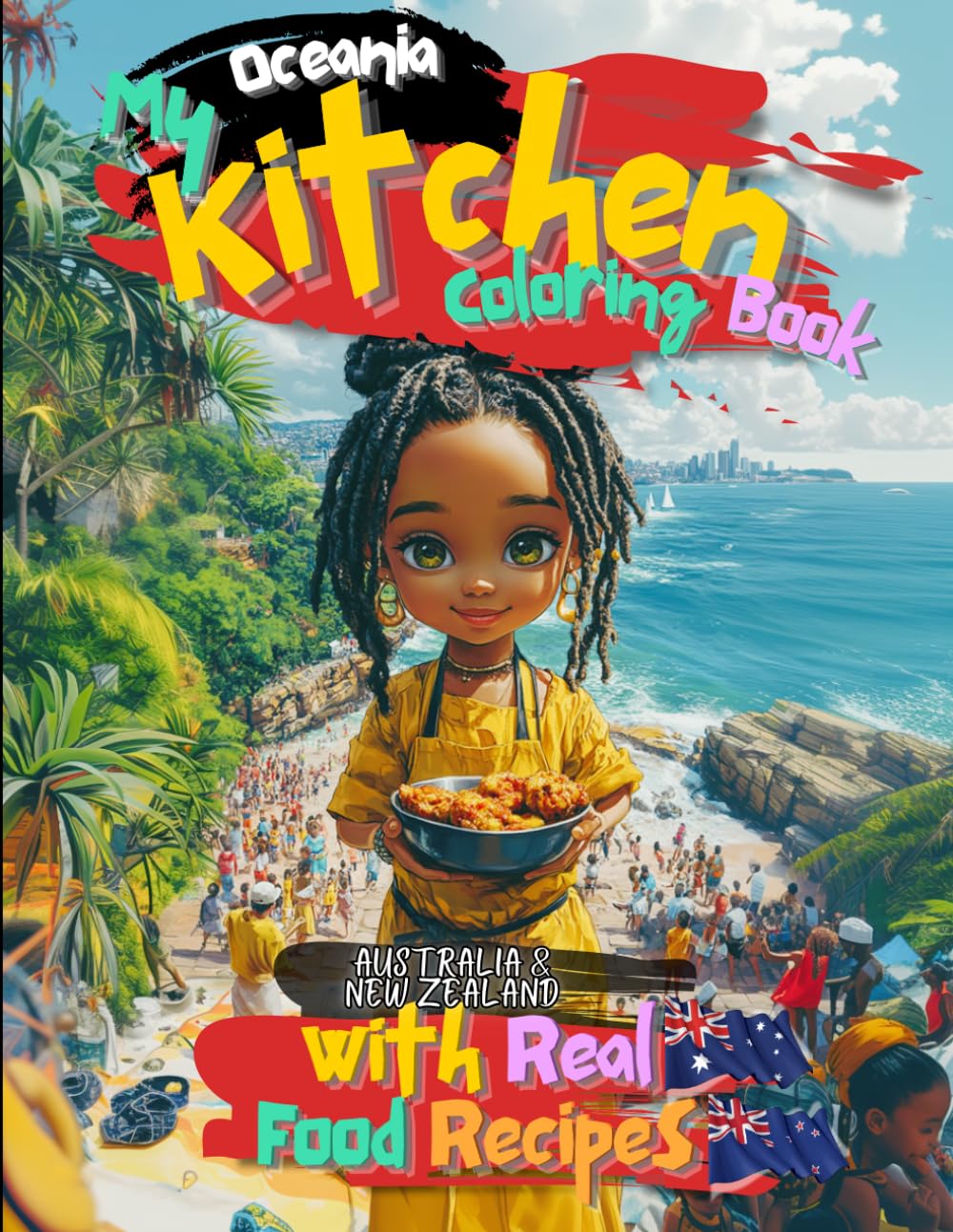 My Kitchen Coloring Book Cookbook Featuring Australia and New Zealand Recipes: Build Kitchen Confidence While Discovering the Cultures of Oceania