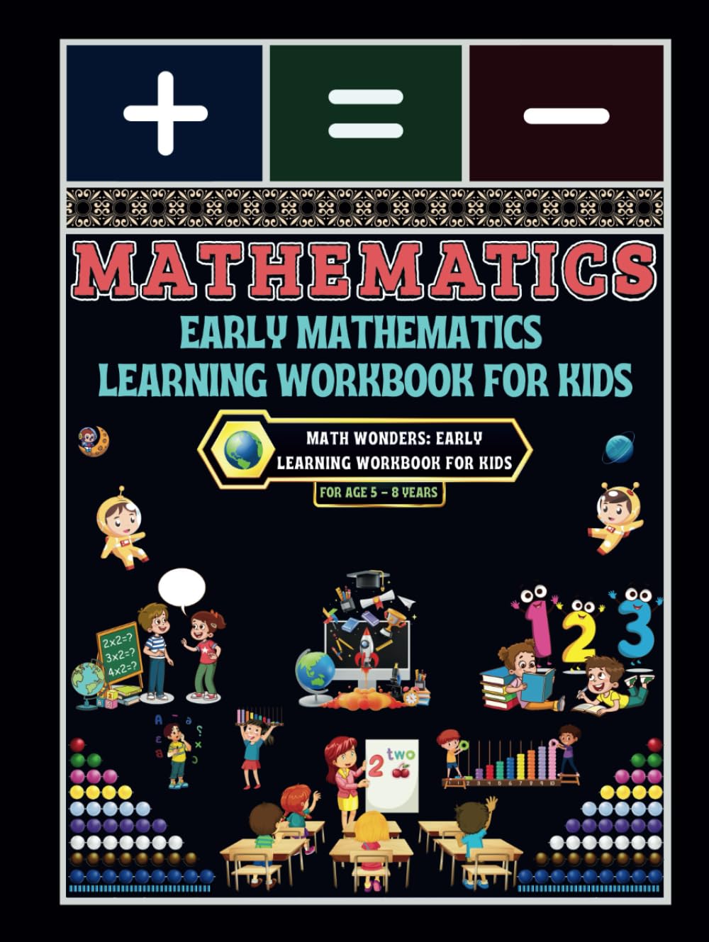 Early Mathematics Learning Workbook for Kids: - Math Wonders: Early Learning Workbook for Kids      Hardcover – Large Print, April 8, 2025