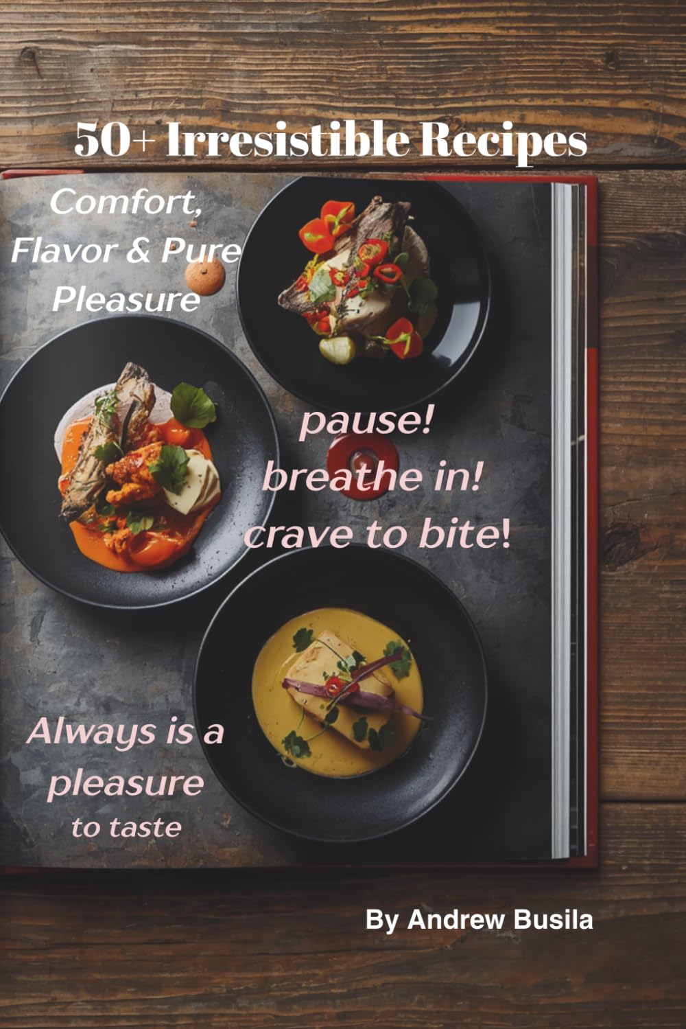 50+ Irresistible Recipes Comfort, Flavor & Pure Pleasure