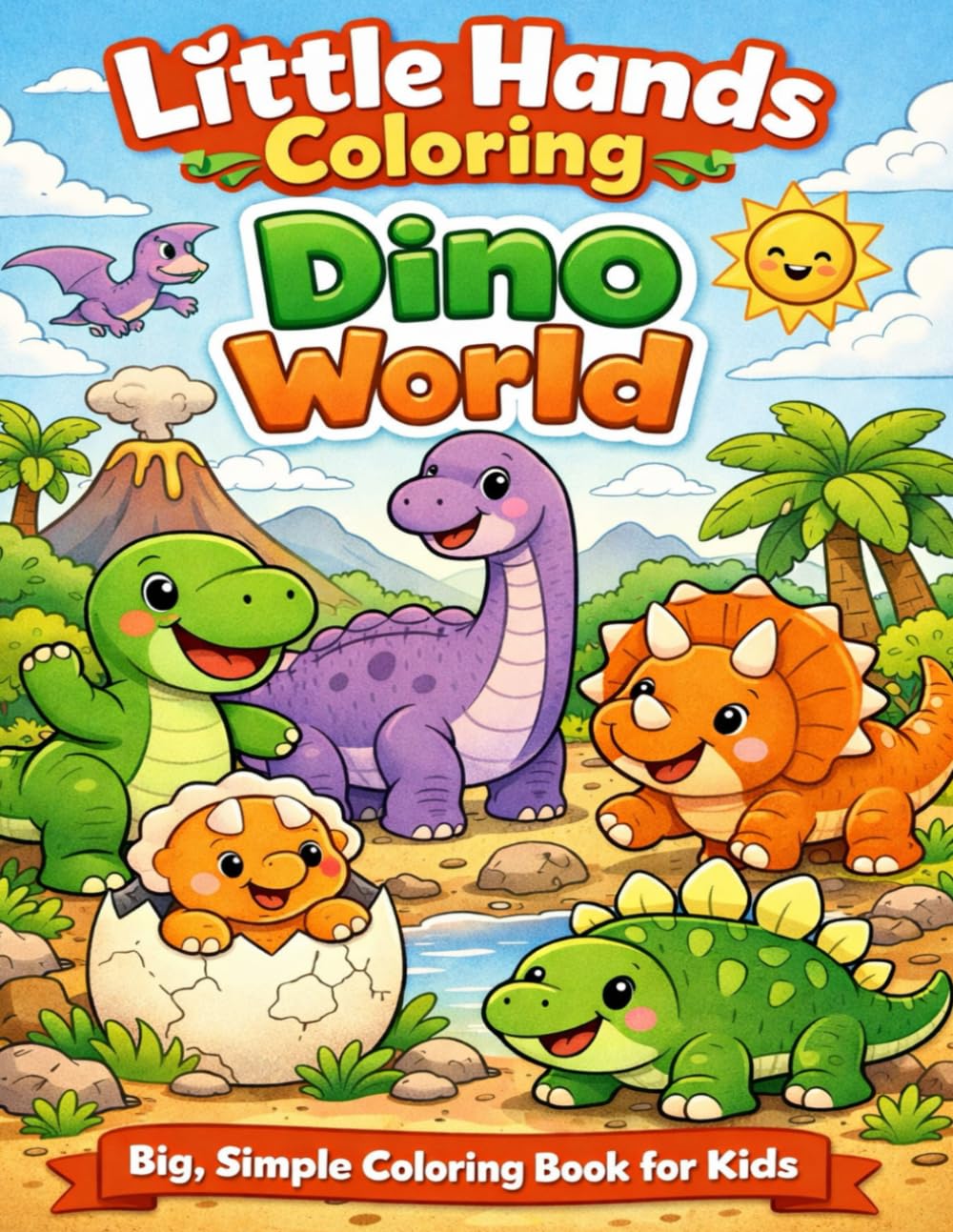 Little Hands Coloring: Dino World: Big, Simple Coloring Book for Kids