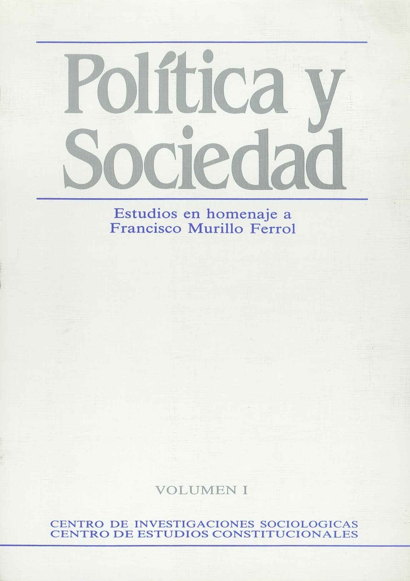 Política y sociedad: Estudios en homenaje a Francisco Murillo Ferrol: 12