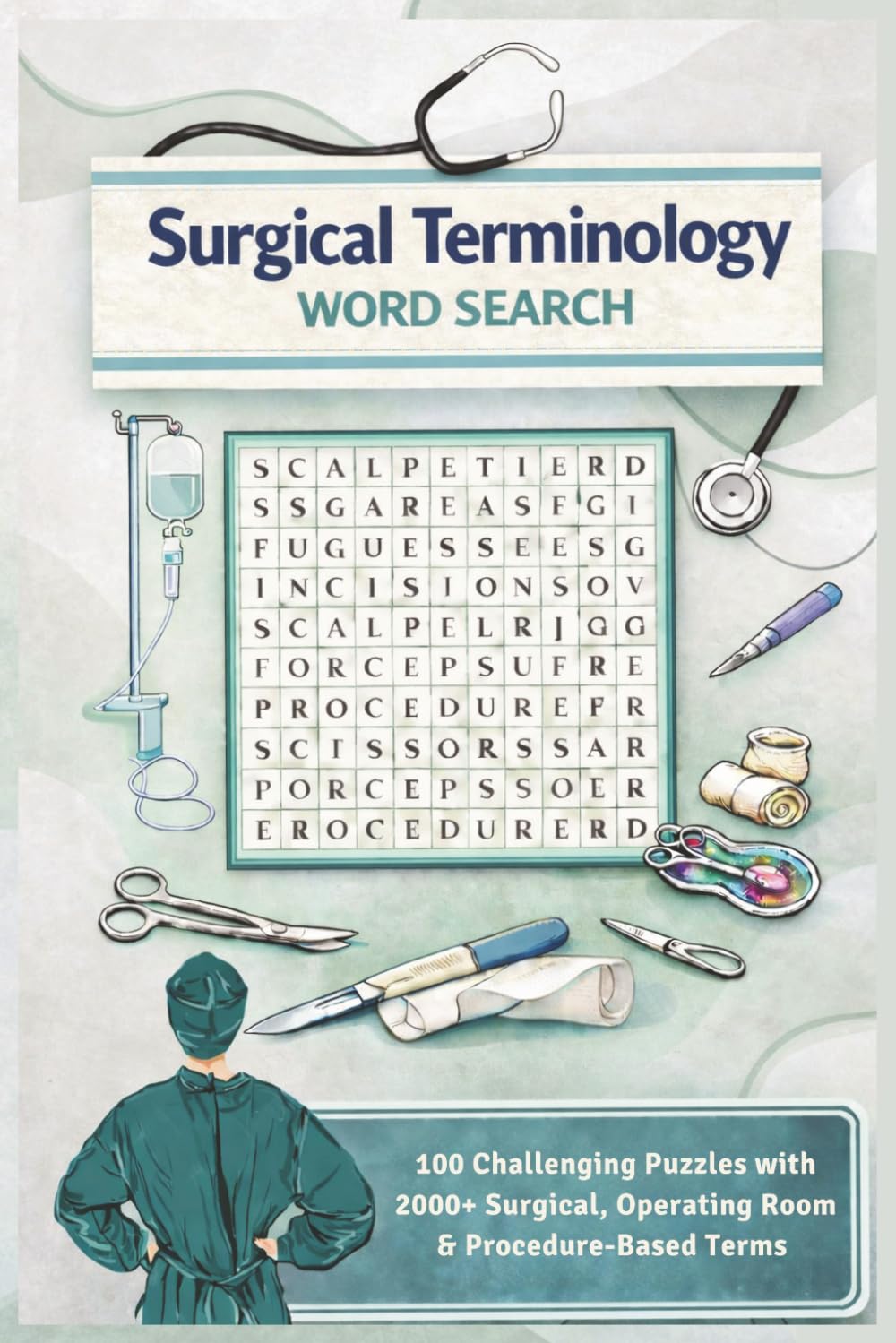 Surgical Terminology Word Search: Medical Terminology Puzzle Book for Healthcare Professionals: 100 Challenging Puzzles with 2000+ Operating Room & ... Exam Prep & Study Aid | Solutions Included