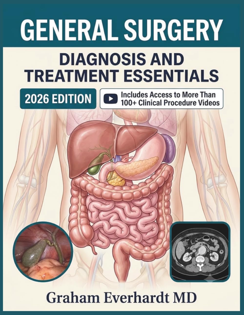 GENERAL SURGERY DIAGNOSIS AND TREATMENT ESSENTIALS: A Clinical Guide to Preoperative Assessment, Operative Decisions, and Postoperative Care