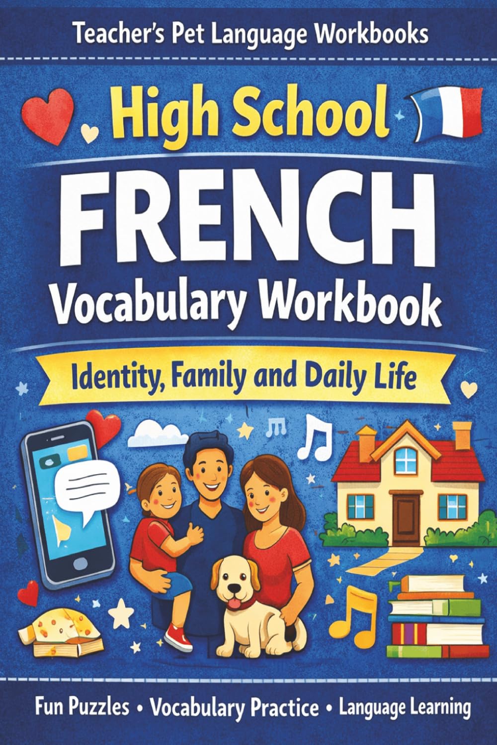 High School French Vocabulary Workbook: Identity, Family, And Daily Life.: Classroom Activities: Word Searches, Bi-lingual Crosswords, Colouring Pages.
