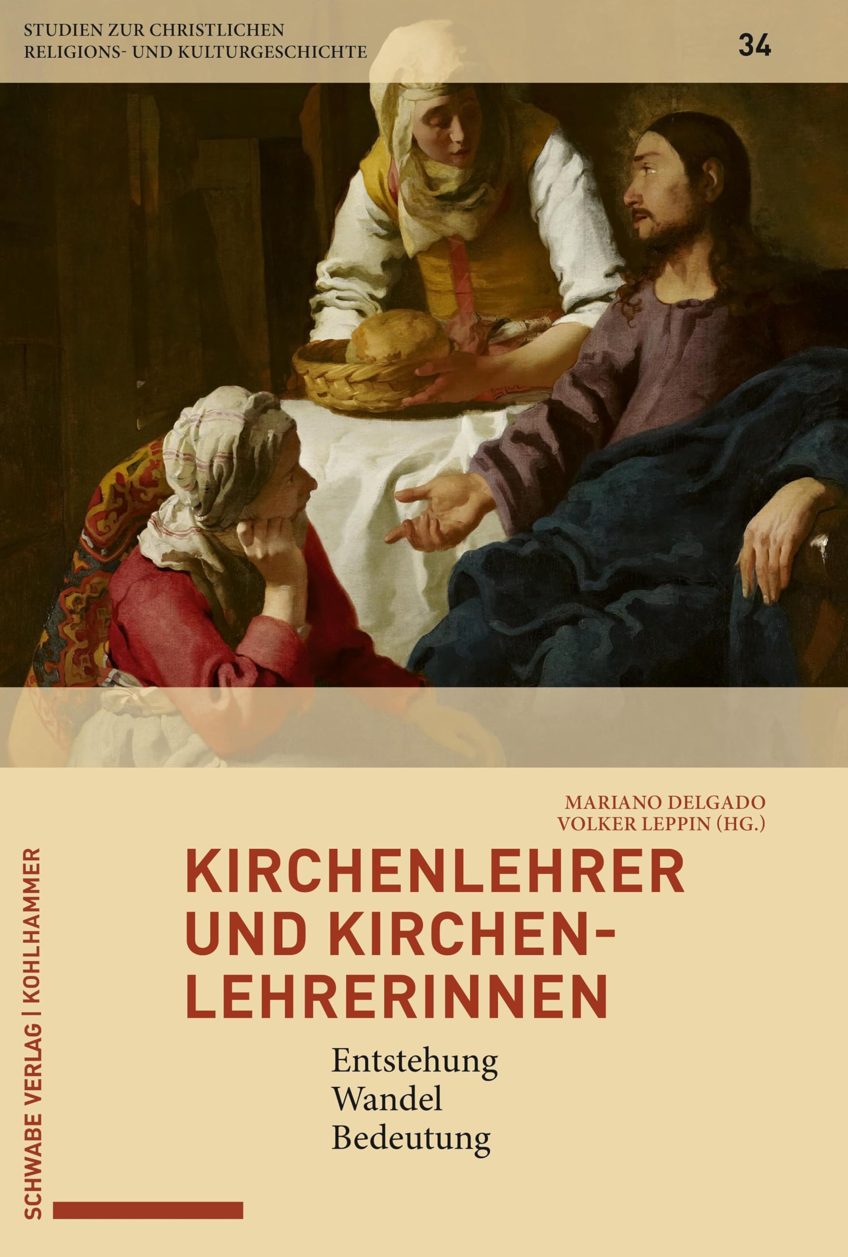 Kirchenlehrer und Kirchenlehrerinnen: Entstehung, Wandel, Bedeutung (Studien zur christlichen Religions- und Kulturgeschichte, 34, Band 34)