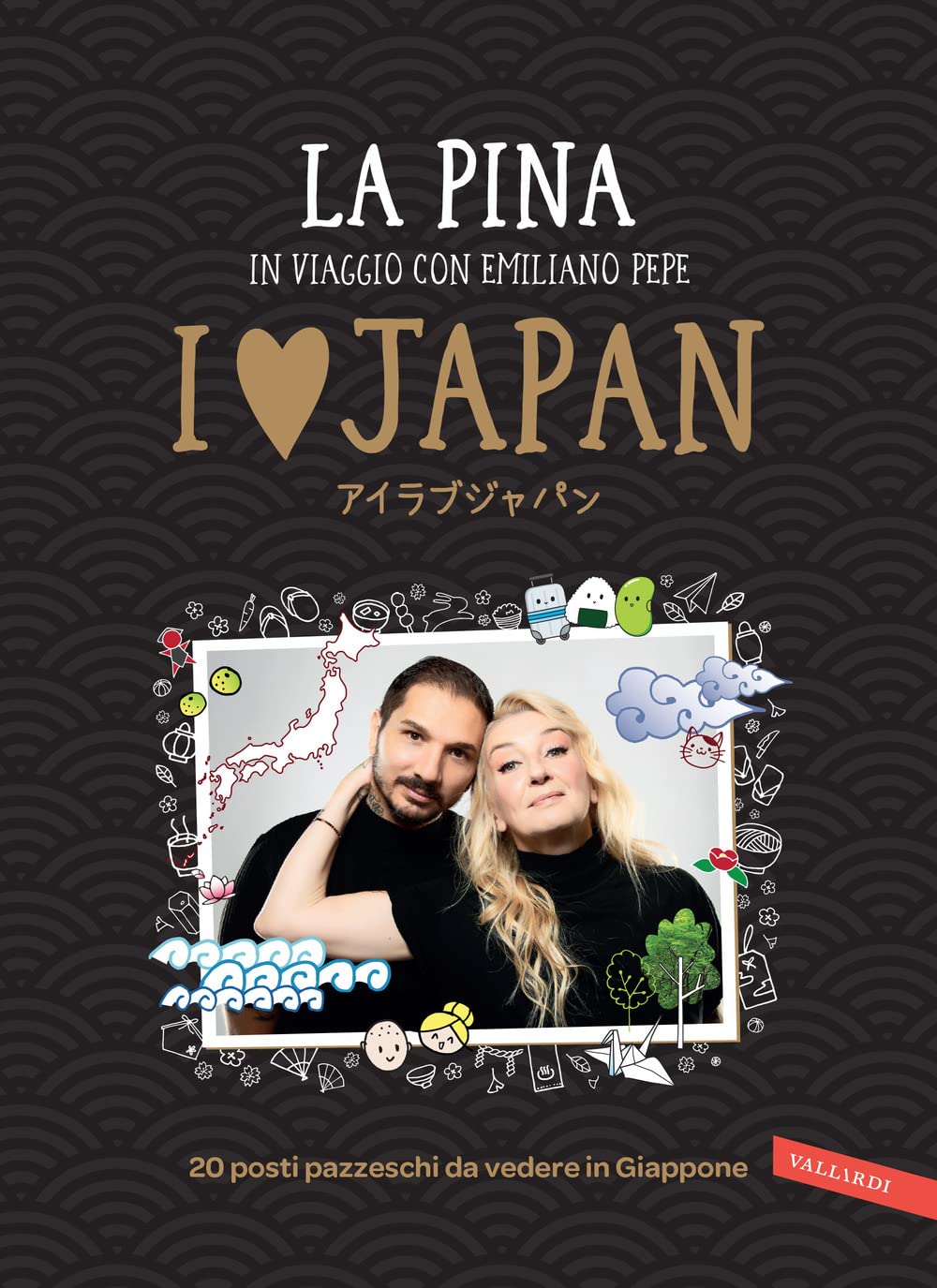 I love Japan. In viaggio con Emiliano Pepe. 20 posti pazzeschi da vedere in Giappone (Lingua Italiano)