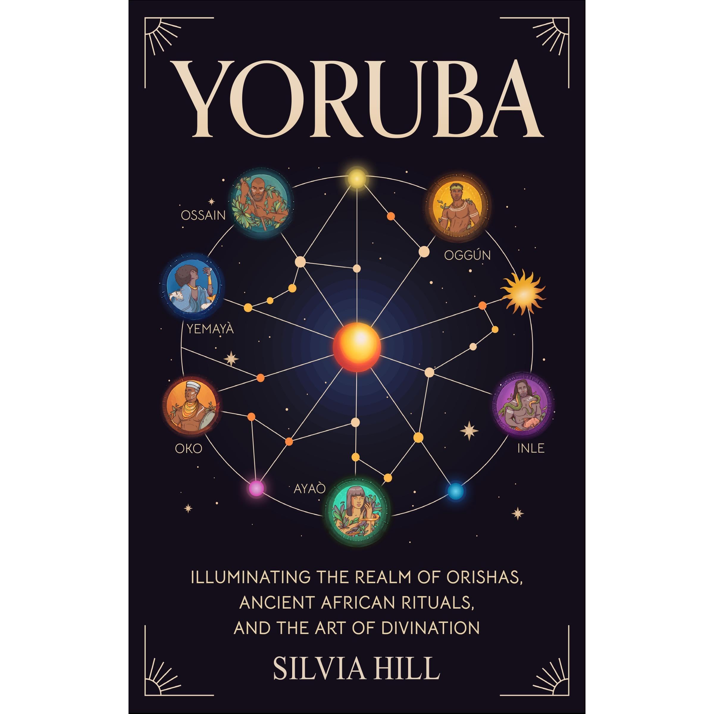 Yoruba: Illuminating the Realm of Orishas, Ancient African Rituals, and the Art of Divination