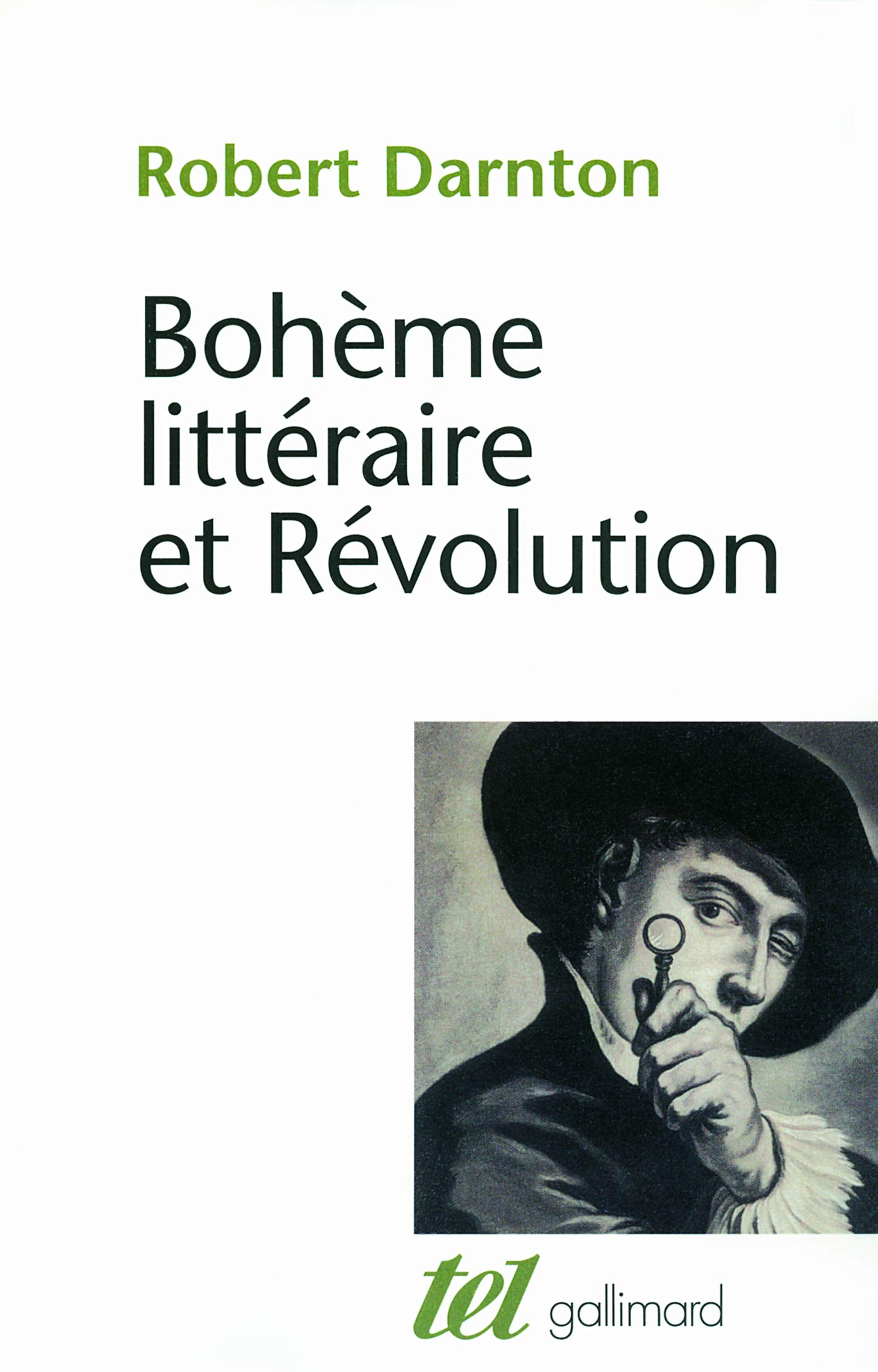 Bohème littéraire et Révolution: Le monde des livres au XVIIIE siècle (Tel)