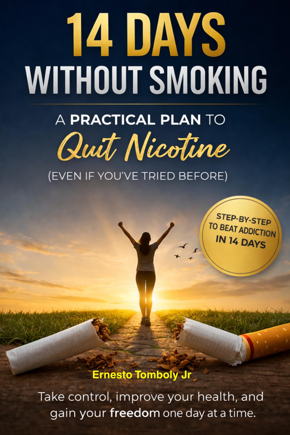 14 DAYS WHITOUT SMOKING: A PRACTICAL PLAN TO QUIT NICOTINE