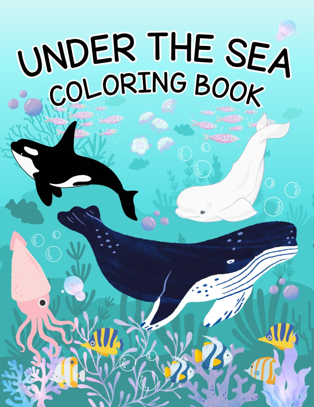 Under The Sea Coloring Book: For Kids and Adults Paperback 50 pages and 10 game pages (120 Pages 60 sheets)