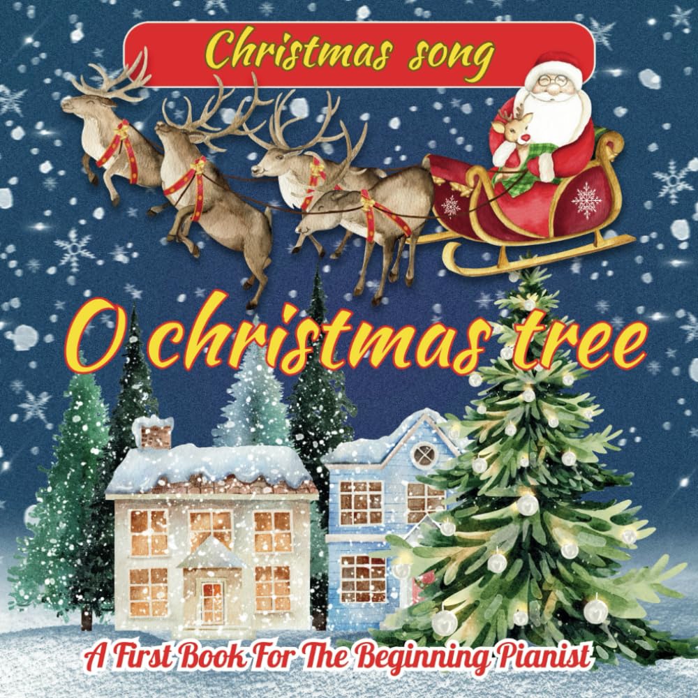 Cristmas Song O Christmas Tree: A First Book For The Beginning Pianist