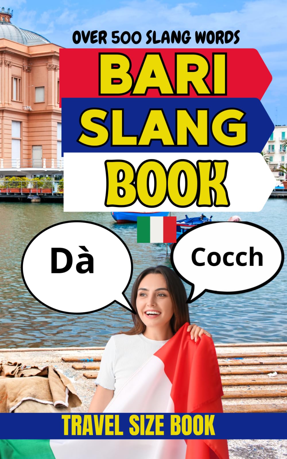 Bari Urban Dictionary: The Ultimate Guide to Bari Street Language and Southern Italian Slang (Urban Slang Dictionary)