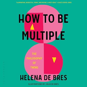 How to Be Multiple Audiobook by Helena De Bres episode artwork