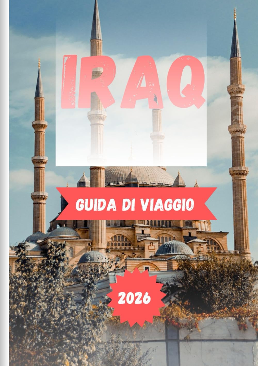 IRAQ GUIDA DI VIAGGIO 2026: Scopri antiche civiltà, tradizioni viventi e una nuova era di viaggi