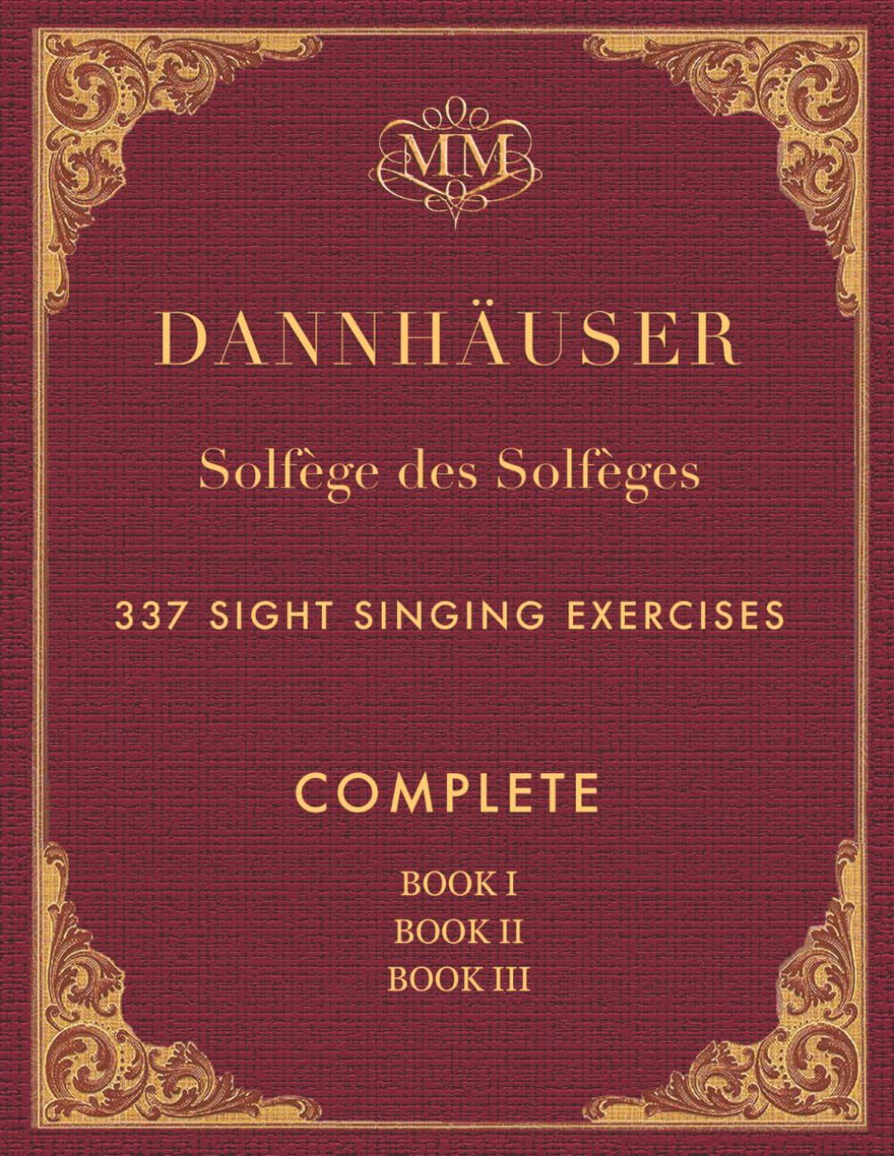 Solfège des Solfèges, Complete, Book I, Book II and Book III: 337 Sight Singing Exercises