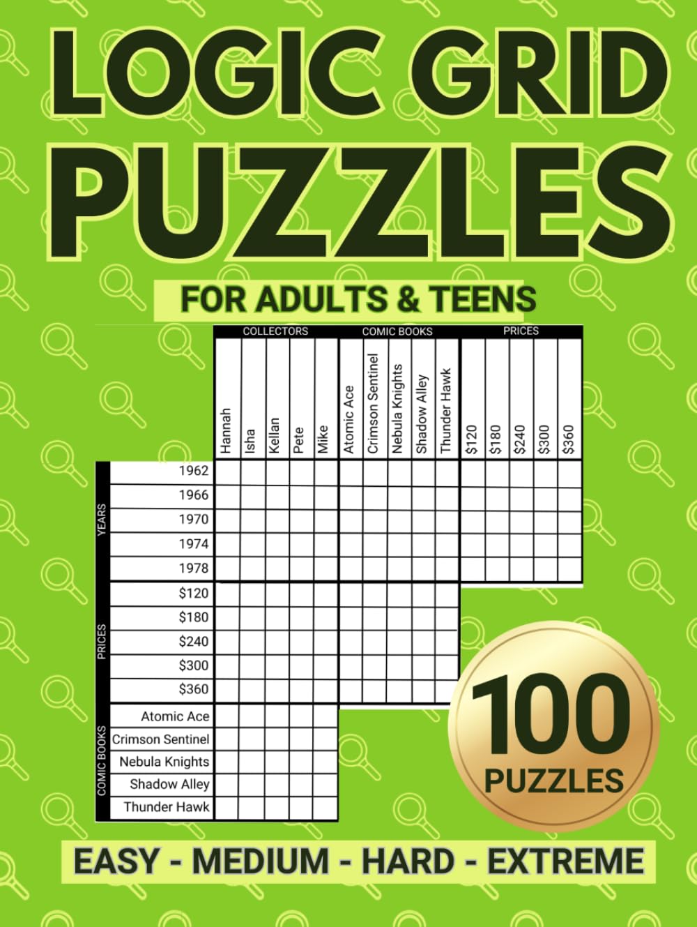 Logic Grid Puzzles For Adults & Teens: Relaxing Logical Reasoning Activity For A Satisfying Brain Workout - Includes Bonus Second Chance Grids (Puzzle Books by Alex Smart)