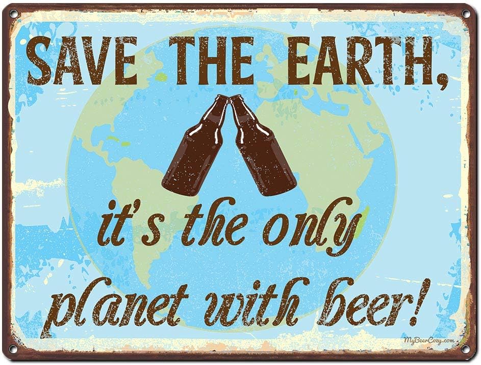 Save the Earth, It’s the Only Planet with Beer, 8.5 x 11.5 pulgadas, divertido letrero de aluminio para la cueva del hombre, garaje, accesorios de