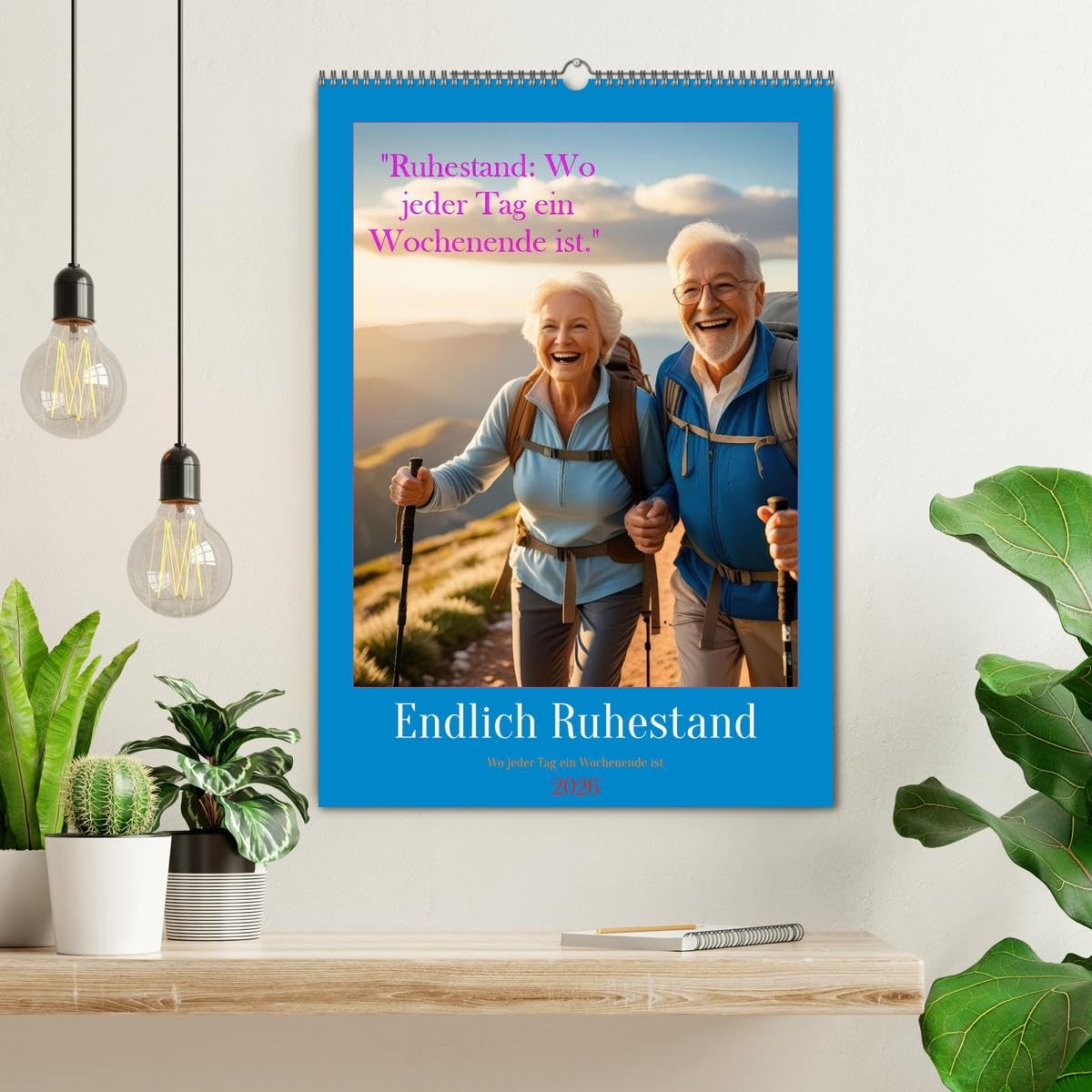 Ruhestand: Wo jeder Tag ein Wochenende ist (Wandkalender 2026 DIN A2 hoch), CALVENDO Monatskalender: Endlich Zeit für das, was zählt: Sie! (CALVENDO Menschen)