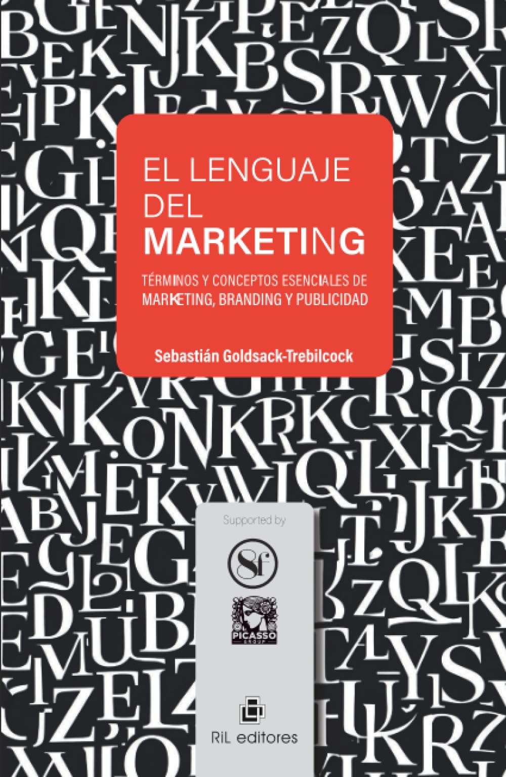 El lenguaje del Marketing: Términos y conceptos esenciales de Marketing, Branding y Publicidad