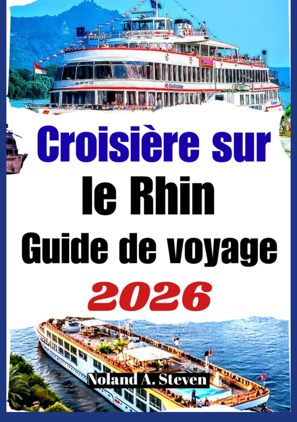 croisière sur le rhin guide de voyage 2026: Villes historiques, monuments culturels, astuces et conseils de saison pour une croisière sereine