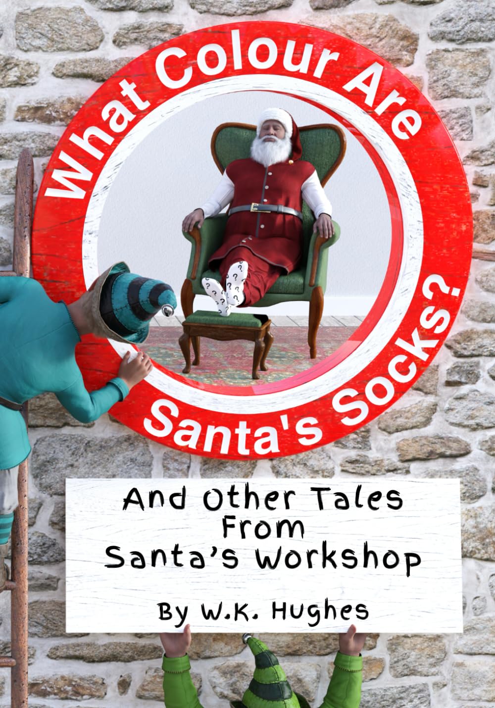 What Colour Are Santa's Socks? And Other Tales From Santa's Workshop