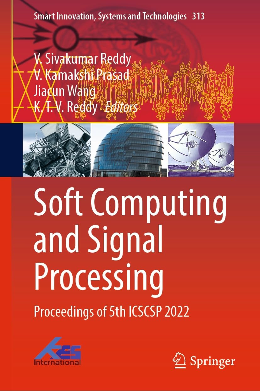 Soft Computing and Signal Processing: Proceedings of 5th ICSCSP 2022 (Smart Innovation, Systems and Technologies Book 313)