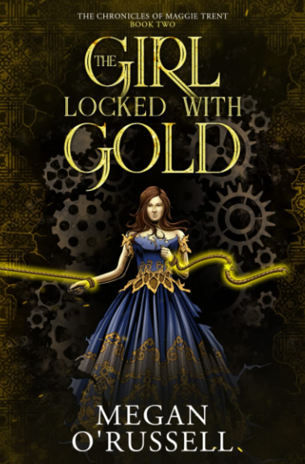 The Girl Locked With Gold: 2 (The Chronicles of Maggie Trent)