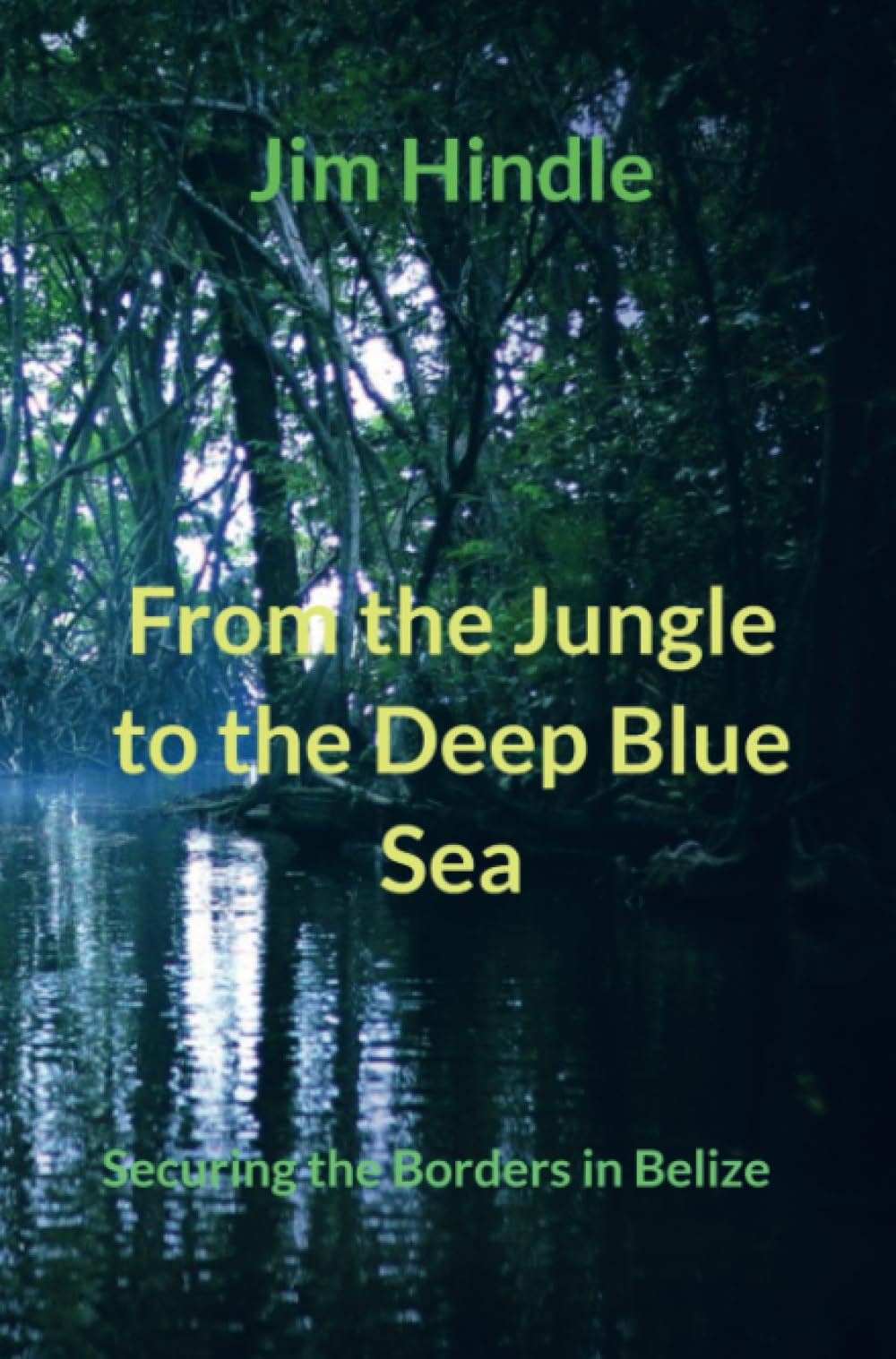 From the Jungle to the Deep Blue Sea: Securing the Border in Belize