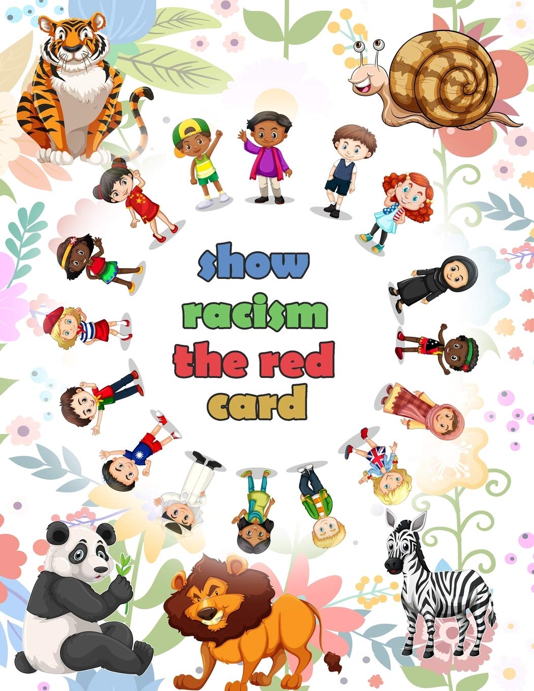 show racism the red card: Antiracism book for children and kids, with quotes and statements about racism: 1 (antiracist children books)