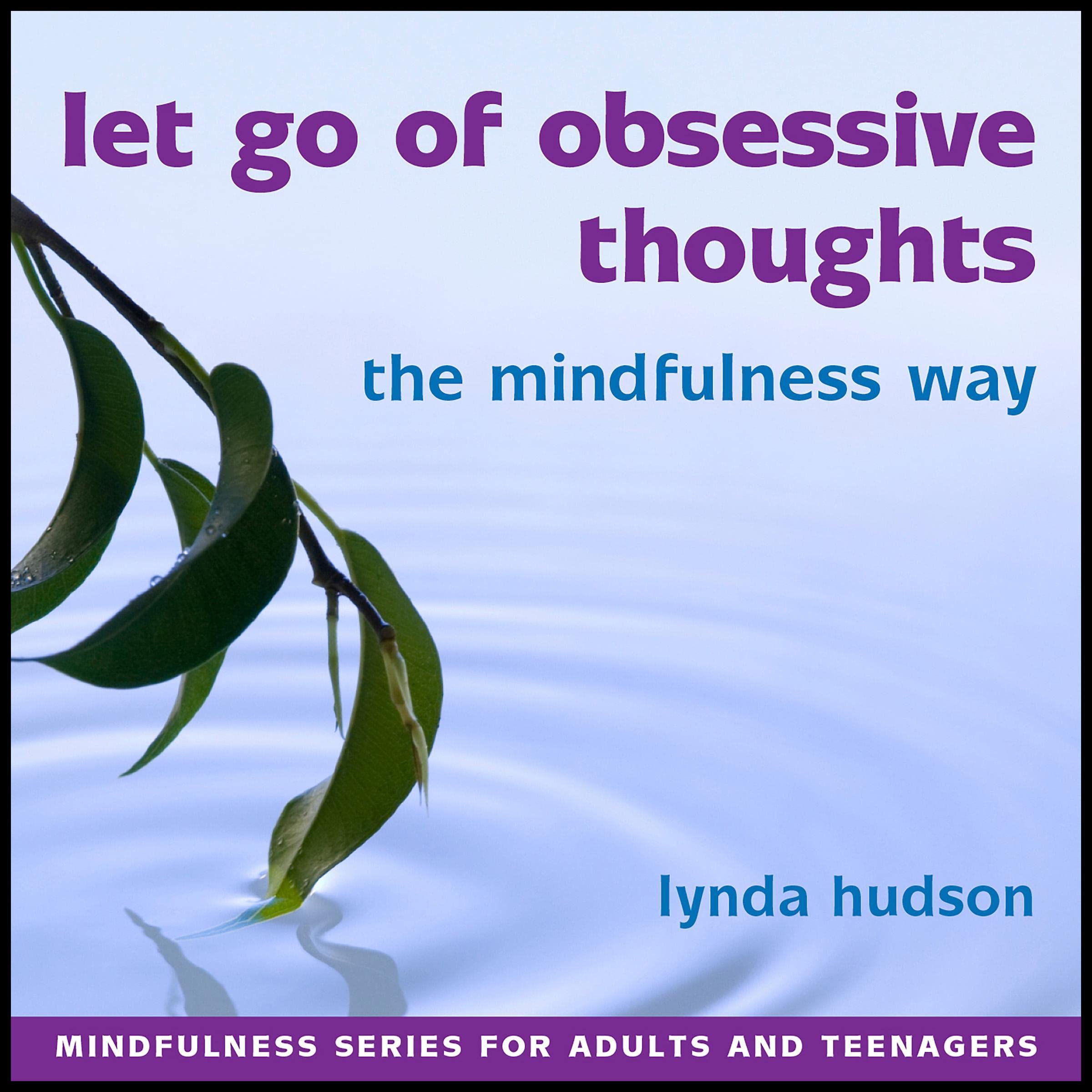 Let Go of Obsessive Thoughts the Mindfulness Way