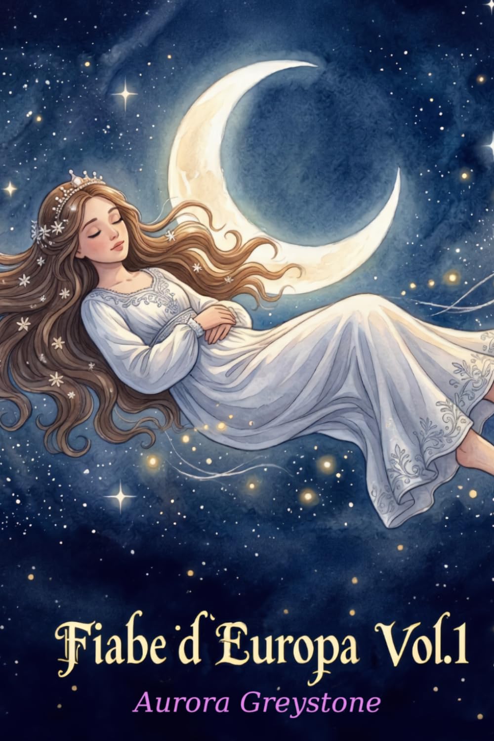 Fiabe d’Europa – Volume 1: Le più belle Fiabe Classiche illustrate per Bambini da 1 a 6 anni; Racconti lunghi a episodi per risvegliare curiosità e amore per la lettura.