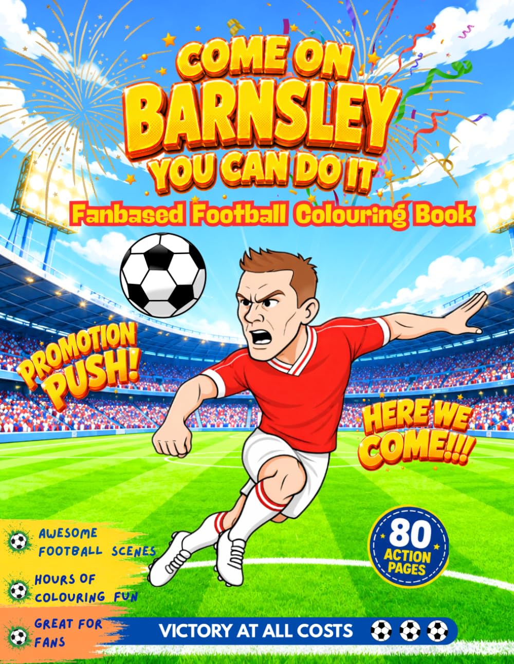 Come On Barnsley You Can Do It - Fanbase Football Colouring Book: Celebrate the Passion of Football by Colouring Players, Crowds and Matchday Scenes