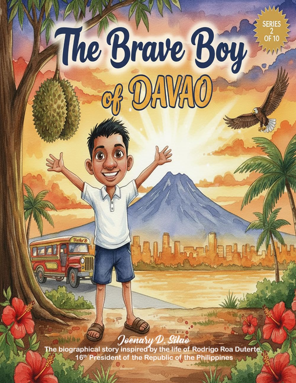The Brave Boy Of Davao: A Story of Courage, Friendship, and a New Beginning: 2 (Little Digong)